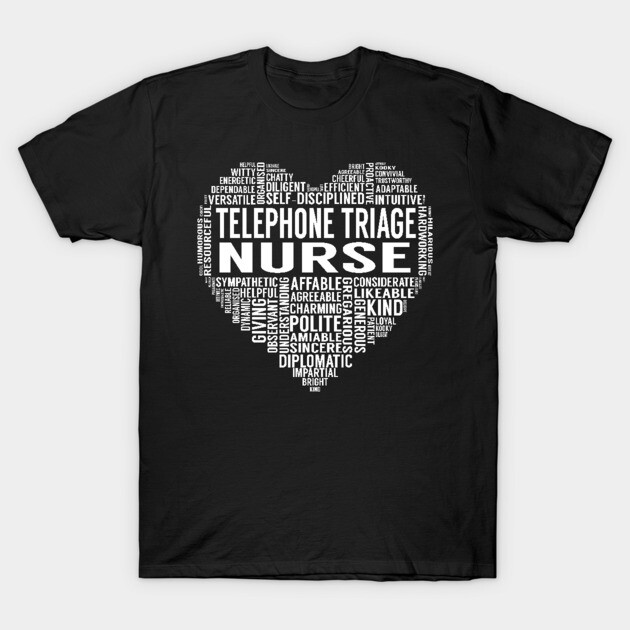 Telephone Triage Nurse Heart T-Shirt by LotusTee