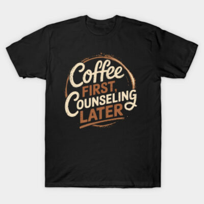 Black t-shirt with "Coffee First, Counseling Later" text, casual style, cotton material, perfect for coffee lovers.