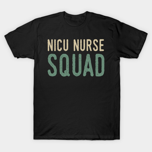 Nicu Nurse Squad T-Shirt by Tesszero
