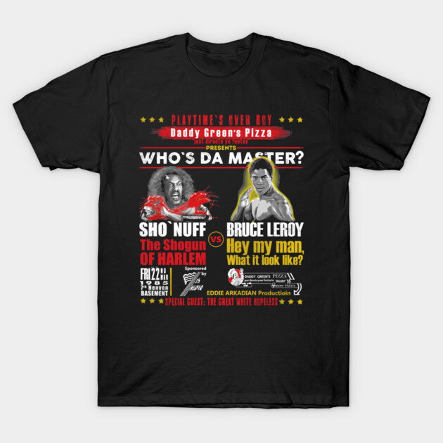 Daddy Green's Pizza Presents Who's the Master T-Shirt by GERTO STOR