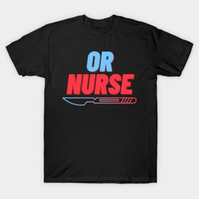 OR NURSE T-Shirt by JK Digital