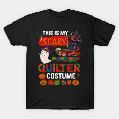 Quilting: This is my scary quilter costume. Halloween vibes, craft lover. T-Shirt by Opalheart42