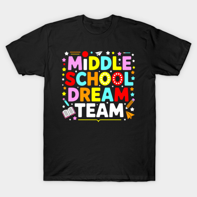 Black "Middle School Dream Team" t-shirt, colorful text, casual style, ideal for students or teachers, cotton material.