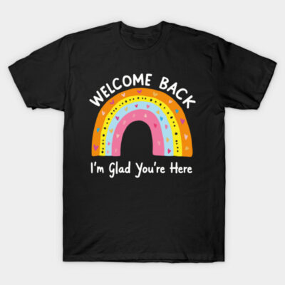 Black T-shirt with colorful rainbow and text design, "Welcome Back, I'm Glad You're Here," casual cotton apparel.