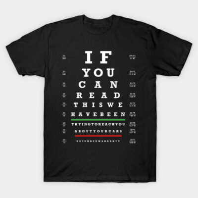 Black novelty t-shirt with humorous text design resembling an eye chart, perfect for casual wear and gifting.