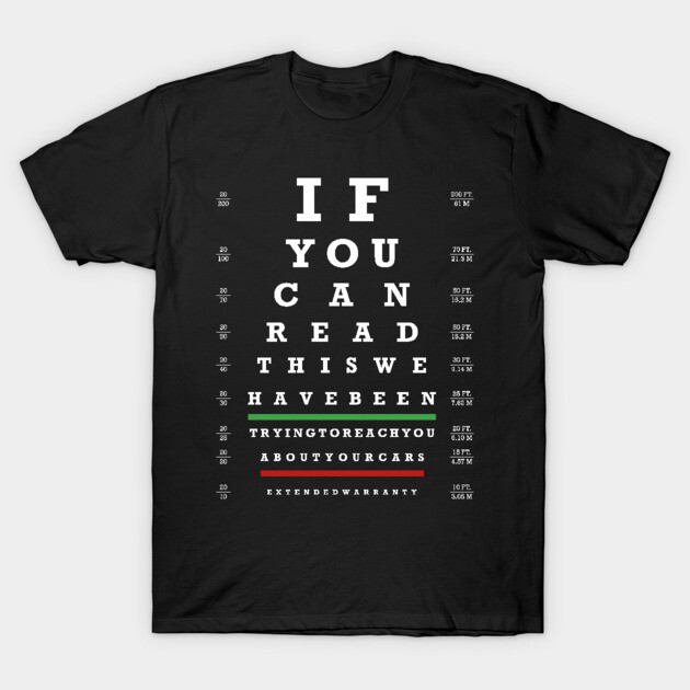 Black novelty t-shirt with humorous text design resembling an eye chart, perfect for casual wear and gifting.