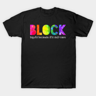 Black t-shirt with colorful "BLOCK" text and self-care message, casual style, cotton material, unisex design.