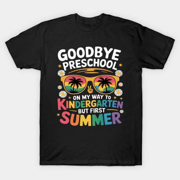 Black t-shirt with colorful "Goodbye Preschool, Hello Kindergarten" summer design, featuring palm trees and sunglasses.