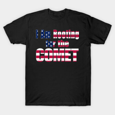 Black t-shirt with "I Am Rooting for the Comet" in patriotic colors, casual wear, 100% cotton.