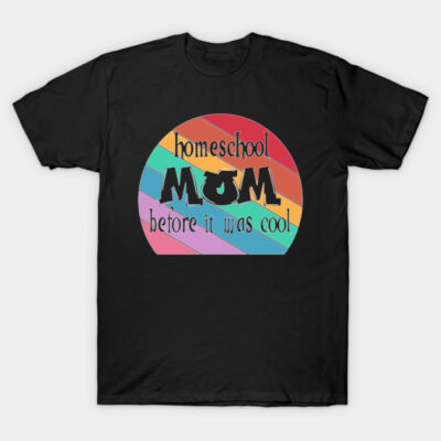 Black T-shirt with rainbow retro design, "Homeschool Mom before it was cool," casual wear, cotton material.