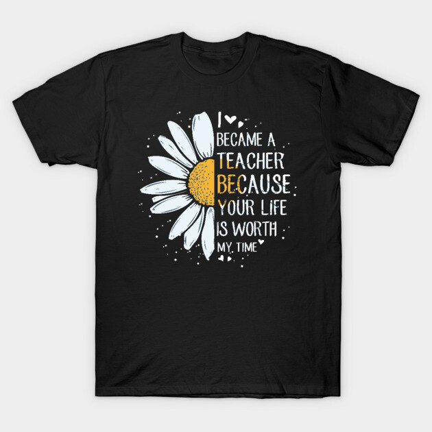 Black cotton T-shirt with white daisy graphic and motivational teacher quote, perfect for educators' casual wear.