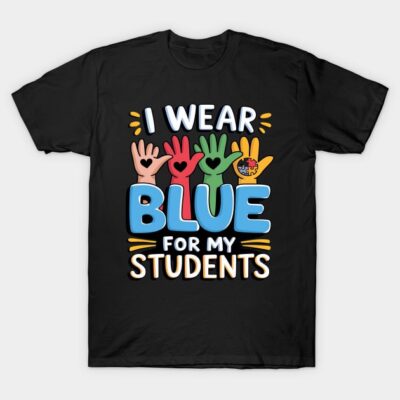 Black t-shirt with colorful hand graphics and "I Wear Blue for My Students" text, casual style, cotton material.