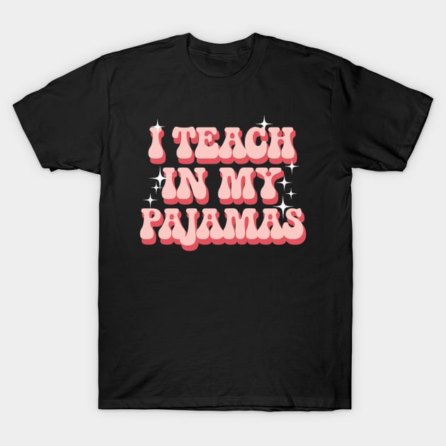 Black t-shirt with "I Teach in My Pajamas" pink retro text design, casual style, cotton material, unisex fit.