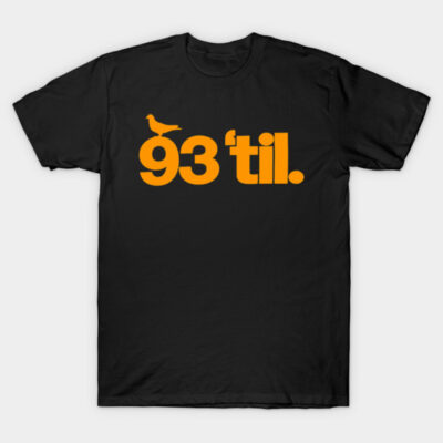 Black t-shirt with bold orange "93 'til" text and bird graphic, casual cotton style for everyday wear.