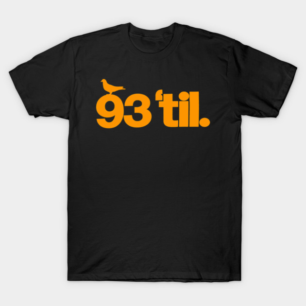 Black t-shirt with bold orange "93 'til" text and bird graphic, casual cotton style for everyday wear.