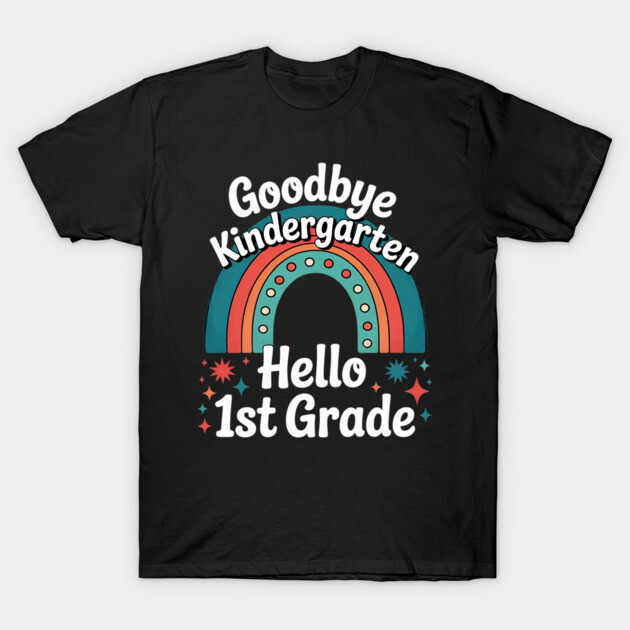 Black T-shirt with colorful rainbow design and "Goodbye Kindergarten, Hello 1st Grade" text, 100% cotton.