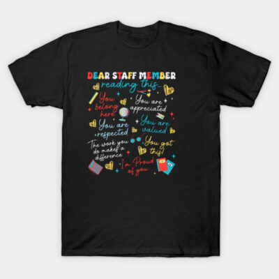 Black t-shirt with motivational text and colorful design, perfect for staff appreciation. Comfortable cotton material.