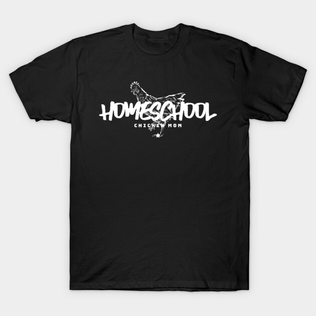 Black cotton t-shirt with white "Homeschool Chicken Mom" text and chicken graphic, casual style for everyday wear.