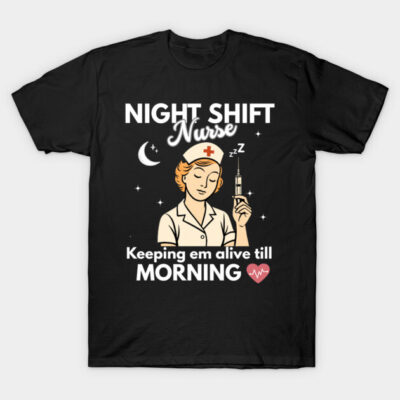 Black T-shirt with nurse graphic and text "Night Shift Nurse, Keeping em alive till Morning" for healthcare workers.