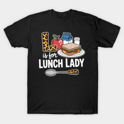 Black T-shirt with "L is for Lunch Lady" graphic, featuring leopard print "L" and food illustrations. Fun and casual style.
