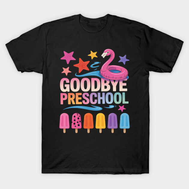 Black T-shirt with colorful "Goodbye Preschool" print, featuring stars, flamingo, and popsicles. Fun kids' apparel.