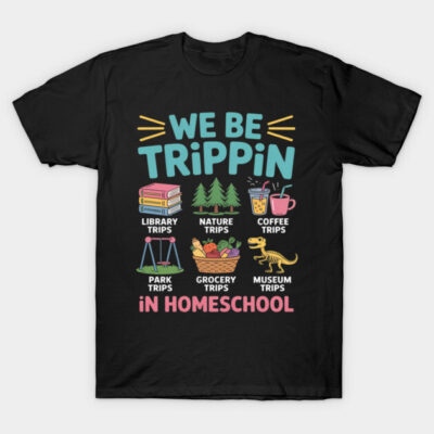 Black homeschool-themed t-shirt with colorful "We Be Trippin" graphic and icons for various trips, like library and museum.