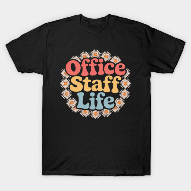 Black cotton t-shirt with "Office Staff Life" text in colorful retro style, surrounded by floral pattern.