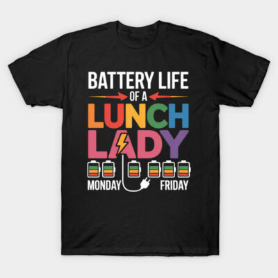 Black t-shirt with colorful "Battery Life of a Lunch Lady" text and battery graphics, ideal for casual wear.