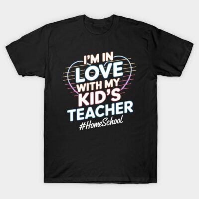 Black t-shirt with colorful "I'm in Love with My Kid's Teacher" text and heart design, perfect for casual wear.