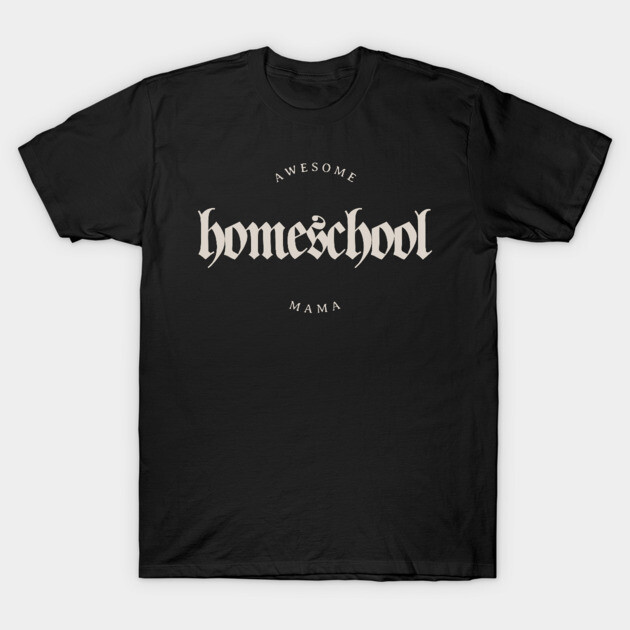 Black "Awesome Homeschool Mama" t-shirt, gothic font, casual wear, cotton material, ideal for homeschooling parents.