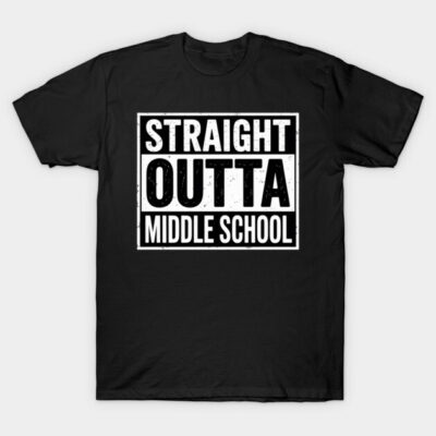 Black t-shirt with "Straight Outta Middle School" text in bold white font, casual style, cotton material.