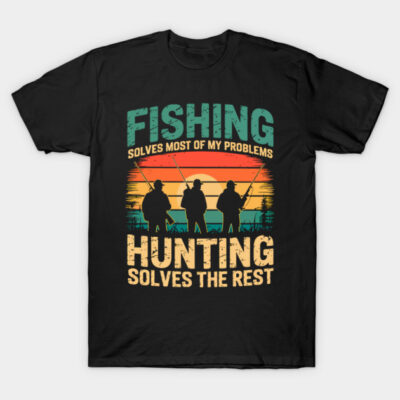 Black T-shirt with "Fishing Solves Most Problems, Hunting Solves the Rest" text, sunset graphic, casual outdoor wear.