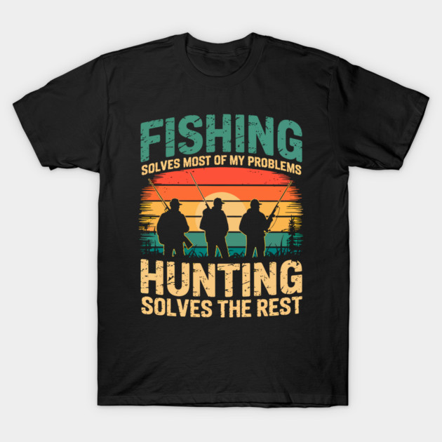 Black T-shirt with "Fishing Solves Most Problems, Hunting Solves the Rest" text, sunset graphic, casual outdoor wear.