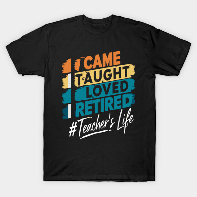 Black "Teacher's Life" t-shirt with colorful text design, ideal for retired teachers, cotton material, casual style.