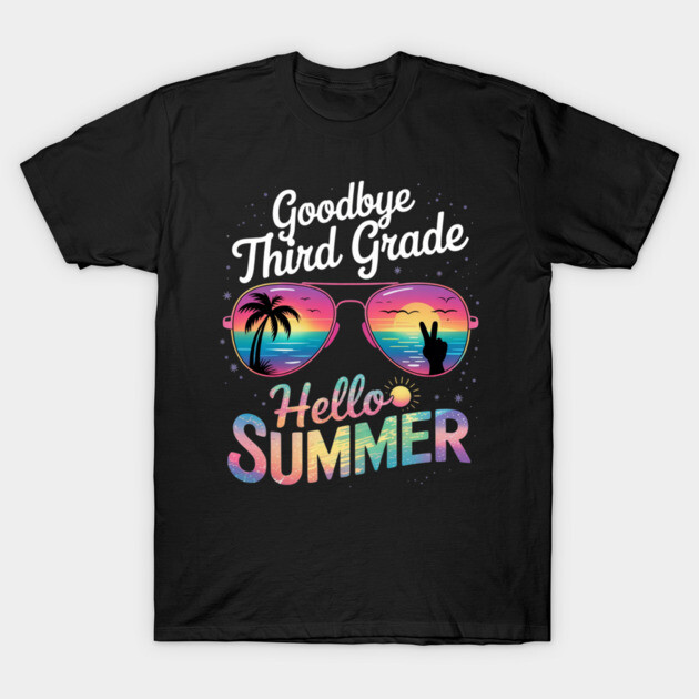 Black T-shirt with "Goodbye Third Grade Hello Summer" text and colorful sunglasses graphic, casual summer wear.