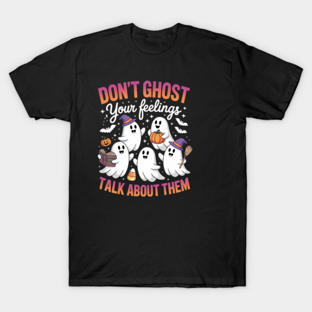 Black Halloween-themed t-shirt with ghost print, text "Don't Ghost Your Feelings," ideal for casual wear and spooky style.