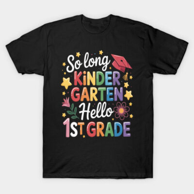 Black t-shirt with colorful "So Long Kindergarten, Hello 1st Grade" text, featuring stars and flowers, 100% cotton.