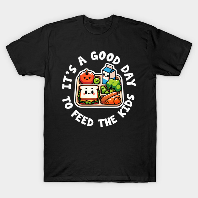Black t-shirt with cute food graphic and "It's a Good Day to Feed the Kids" text, casual style, cotton material.