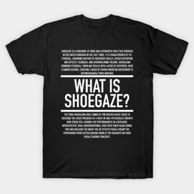Black t-shirt with white "What is Shoegaze?" text, casual style, made of cotton, suitable for music enthusiasts.