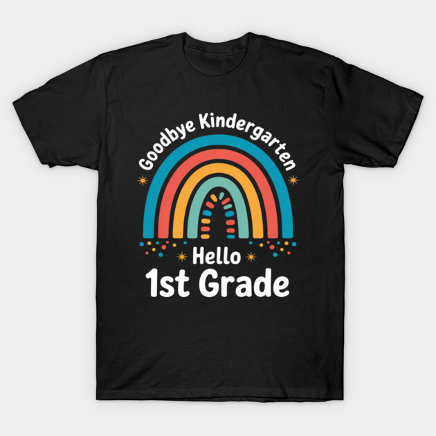 Black t-shirt with colorful rainbow design, "Goodbye Kindergarten, Hello 1st Grade" text, casual style, cotton material.