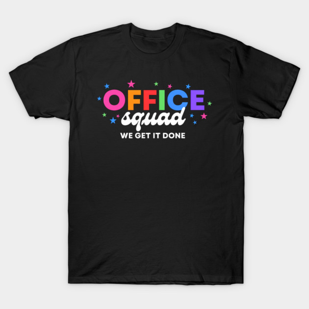 Black T-shirt with "Office Squad We Get It Done" in colorful text, casual wear, cotton blend.
