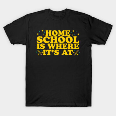 Black T-shirt with yellow "Home School Is Where It's At" text, casual wear, cotton material, educational theme.