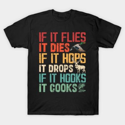 Black t-shirt with colorful hunting-themed text and graphics, featuring phrases about flying, hopping, and cooking.