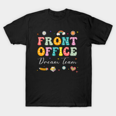 Black t-shirt with "Front Office Dream Team" colorful text design, casual style, ideal for office teams or events.