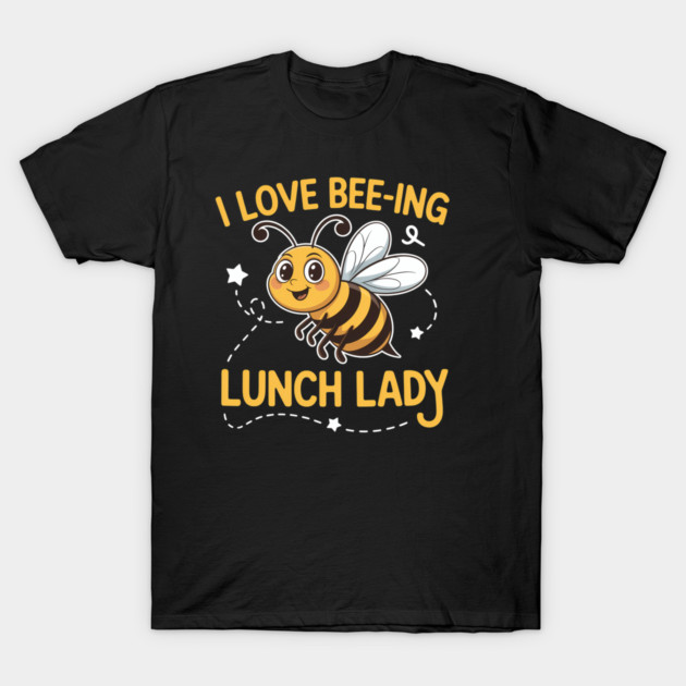 Black T-shirt with cute bee graphic and "I Love Bee-ing Lunch Lady" text, casual style, cotton material.