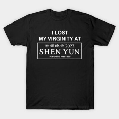 Black novelty t-shirt with "I Lost My Virginity at Shen Yun 2022" text, casual wear, cotton material.