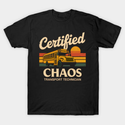 Black t-shirt with vintage school bus graphic and "Certified Chaos Transport Technician" text, casual wear.
