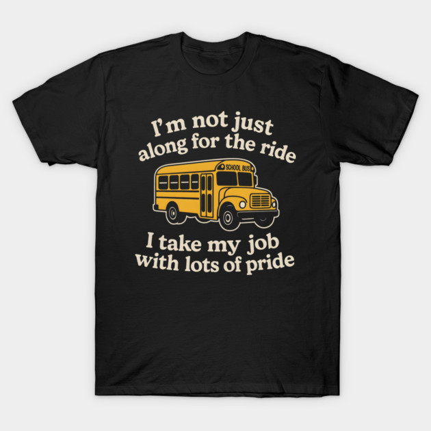 Black t-shirt with a yellow school bus design and "I take my job with lots of pride" text, casual wear.
