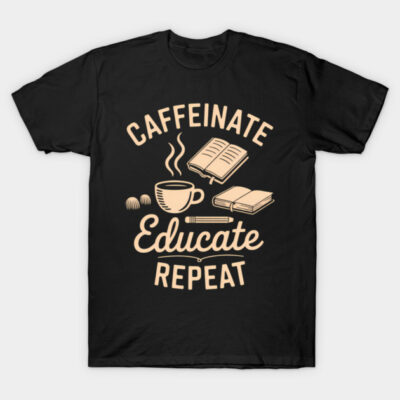 Black t-shirt with beige "Caffeinate Educate Repeat" text and graphics, perfect for coffee lovers and educators.