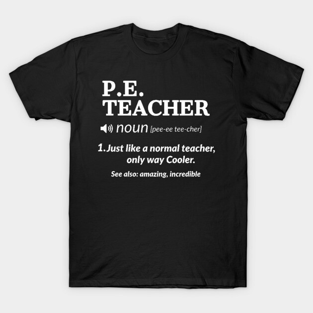 Black P.E. Teacher T-shirt with humorous white text, casual style, soft cotton material, ideal for sports instructors.